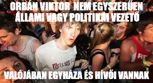 Orbán Viktor valójában egy vallás